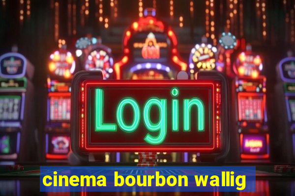 cinema bourbon wallig